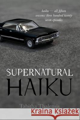 Supernatural Haiku Tabitha Thalensis 9781945687105 Idle Winter Press