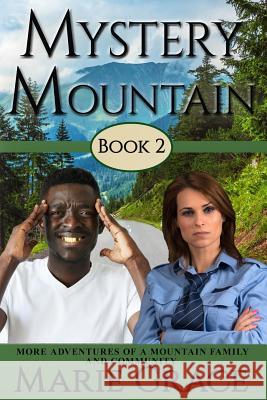 Mystery Mountain, Book Two: More Adventures of a Mountain Family and Community Marie Grace 9781945698484 Published by Parables