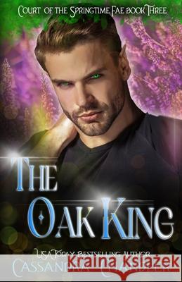 The Oak King Cassandra Chandler 9781945702112 Cassandra Chandler