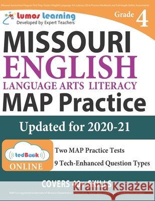 Missouri Assessment Program Test Prep: Grade 4 English Language Arts Literacy (ELA) Practice Workbook and Full-length Online Assessments: MAP Study Gu Learning, Lumos 9781945730672 Lumos Learning
