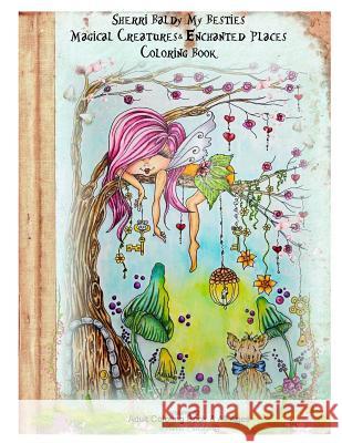 Sherri Baldy My Besties Magical Creatures & Enchanted Places Coloring Book Sherri Ann Baldy 9781945731273 Sherri Baldy My-Besties