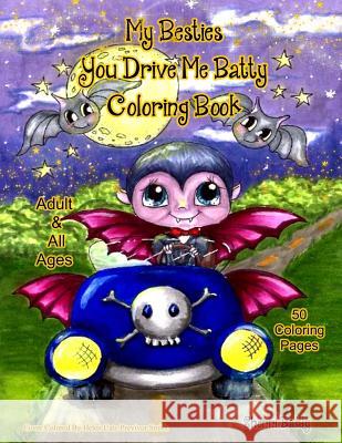 My Besties You Drive me Batty Coloring Book Baldy, Sherri Ann 9781945731709 Sherri Baldy My-Besties