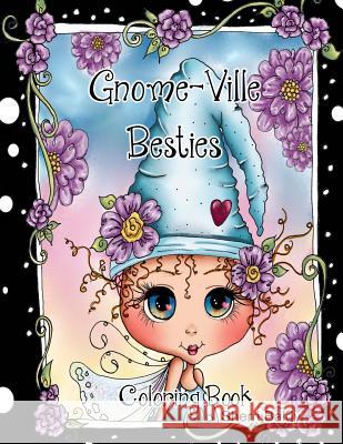 Gnome-ville Besties Coloring Book Baldy, Sherri Ann 9781945731716 Sherri Baldy My-Besties