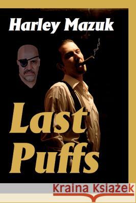 Last Puffs Harley Mazuk 9781945734205 New Pulp Press