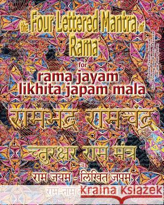 The Four Lettered Mantra of Rama, for Rama Jayam - Likhita Japam Mala: Journal for Writing the 4-Lettered Rama Mantra Sushma 9781945739347 Rama-Nama Journals