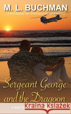 Sergeant George and the Dragoon M. L. Buchman 9781945740886 Buchman Bookworks, Inc.