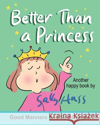 Better Than a Princess: from: More Than a Princess Huss, Sally 9781945742118