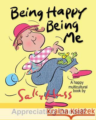 Being Happy Being Me: (a Happy Multicultural Book) Sally Huss 9781945742224 Sally Huss Inc.