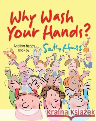Why Wash Your Hands? Sally Huss 9781945742347 Sally Huss Inc.