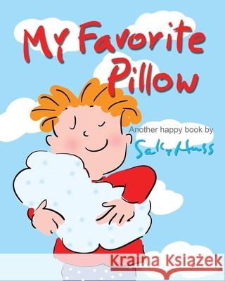 My Favorite Pillow Sally Huss 9781945742538 Sally/Huss#inc.