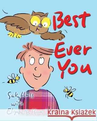 Best Ever You: How to be your best Elizabeth Hamilton-Guarino, Sally Huss 9781945742668