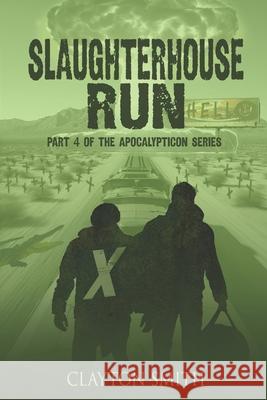 Slaughterhouse Run Clayton Smith 9781945747106 Dapper Press