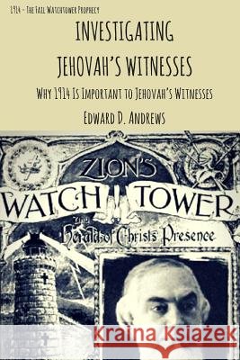 INVESTIGATING JEHOVAH?S WITNESSES Edward D. Andrews 9781945757518 Christian Publishing House