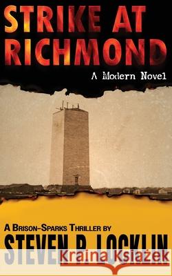 Strike at Richmond: A Modern Novel Steven P. Locklin 9781945760587 Grey Gecko Press