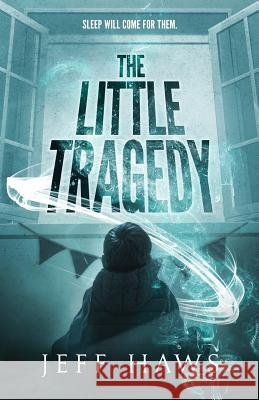 The Little Tragedy Jeff Haws 9781945768064