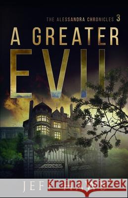 A Greater Evil Jeff Haws 9781945768125