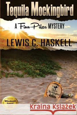 Tequila Mockingbird Lewis C. Haskell 9781945772016