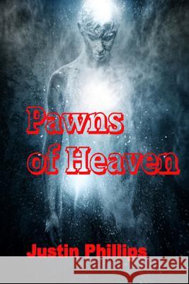 Pawns of Heaven Justin Phillips 9781945772146 Absolutely Amazing eBooks