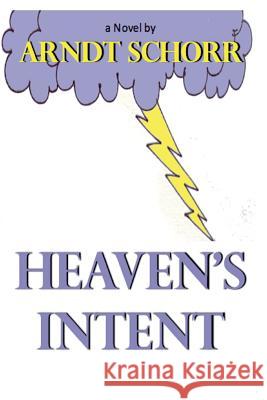 Heaven's Intent Arndt Schorr 9781945772689