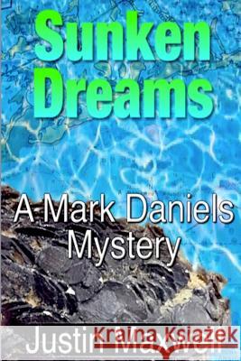 Sunken Dreams Justin Maxwell 9781945772702 Absolutely Amazing eBooks