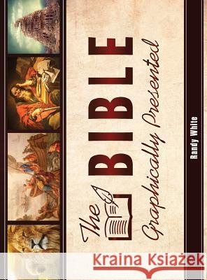 The Bible Graphically Presented Randy White, Costa Leonardo 9781945774027 Dispensational Publishing House