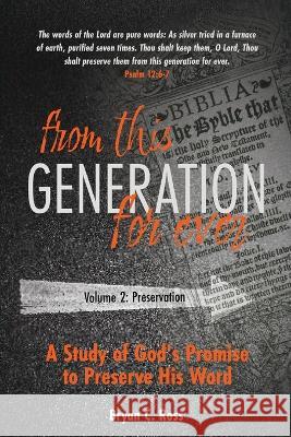 From this Generation For ever: Volume 2: Preservation Bryan C Ross   9781945774980 Dispensational Publishing House