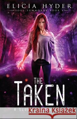 The Taken Elicia Hyder 9781945775062 Elicia Hyder