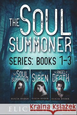 The Soul Summoner Series: Books 1-3 Elicia Hyder 9781945775079