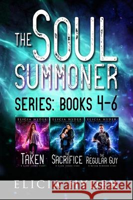 The Soul Summoner Series: Books 4-6 Elicia Hyder 9781945775147 Inkwell & Quill, LLC