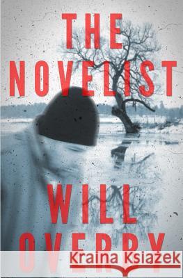 The Novelist Will Overby 9781945776007 Black Cat Books