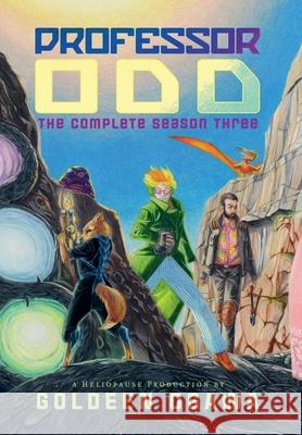 Professor Odd: the Complete Season Three Goldeen Ogawa 9781945781247 Heliopause Productions
