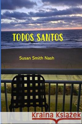 Todos Santos Susan Smith Nash 9781945784156