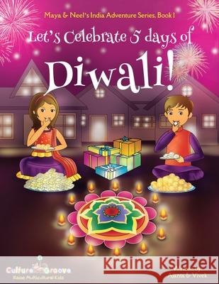 Let's Celebrate 5 Days of Diwali| Ajanta Kumar, Vivek Chakraborty 9781945792052 Bollywood Groove