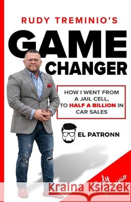 Gamechanger: Maximize Your Potential for Success Rudy Treminio 9781945793974