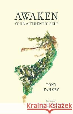 Awaken Your Authentic Self Tony Fahkry, Thought Catalog 9781945796401 Thought Catalog Books