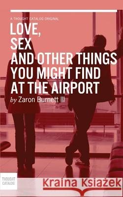 Love, Sex, and Other Things You Might Find At The Airport Catalog, Thought 9781945796647