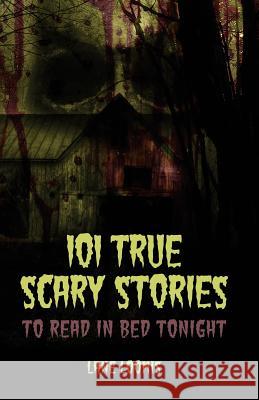 101 True Scary Stories to Read in Bed Tonight Lane Loomis Thought Catalog 9781945796685 Thought Catalog Books