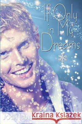 If Only in My Dreams Josh Lanyon   9781945802591 Vellichor Books
