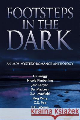 Footsteps in the Dark: An M/M Mystery Romance Anthology Josh Lanyon Nicole Kimberling Dal MacLean 9781945802843 Justjoshin Publishing, Inc.
