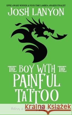 The Boy with the Painful Tattoo: Holmes & Moriarity 3 Josh Lanyon 9781945802874 Justjoshin Publishing, Inc.