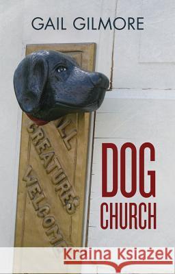 Dog Church Gail Gilmore 9781945805066 Bedazzled Ink Publishing Company