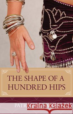 The Shape of a Hundred Hips Patricia Cumbie 9781945805646