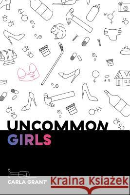 Uncommon Girls Carla Grant 9781945805714 Bedazzled Ink Publishing Company