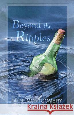 Beyond the Ripples Dede Montgomery 9781945805967 Bedazzled Ink Publishing Company