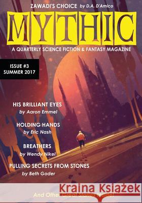 Mythic #3: Summer 2017 Shaun Kilgore C. R. Hodges Eric Nash 9781945810077 Founders House Publishing LLC