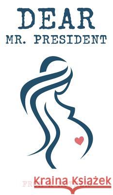 Dear Mr. President From a. Mother 9781945812583 Florida Publishing Group