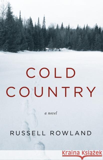 Cold Country Rowland, Russell 9781945814921