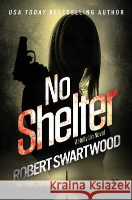 No Shelter Robert Swartwood 9781945819001