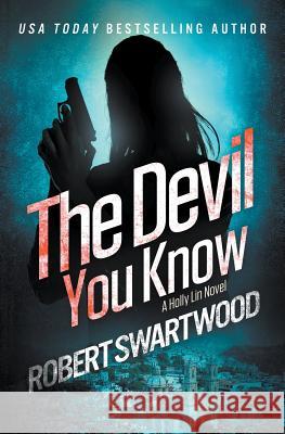 The Devil You Know Robert Swartwood 9781945819049