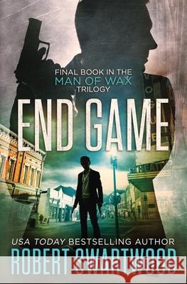 End Game Robert Swartwood 9781945819193